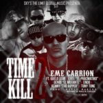 Eme Carrion Ft. Guelo Star, Exel El Pracmatiko, Genio, Endo, Kenny The Ripper Y Tony Tone - Time 2 Kill (Remix) MP3
